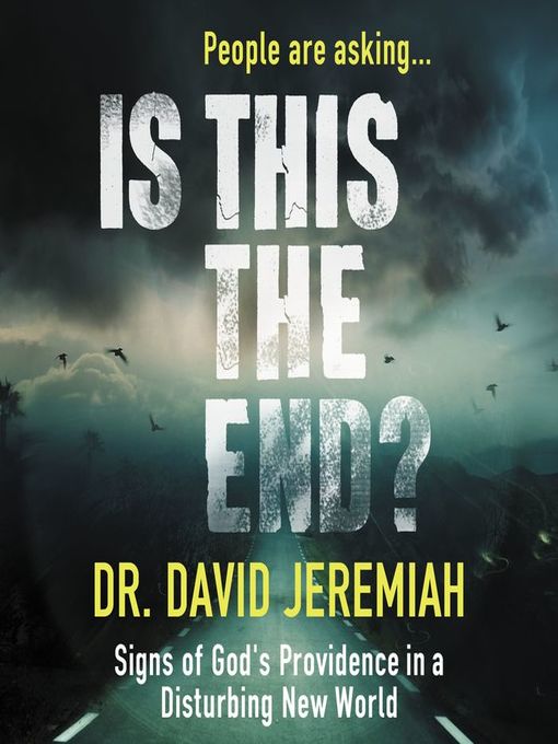 Title details for Is This the End? by Dr.  David Jeremiah - Wait list